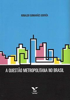 A Questão Metropolitana no Brasil, do autor Ronaldo G. Gouvea