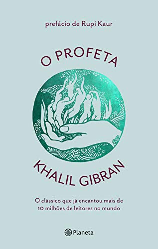 Ler O profeta: O clássico que já encantou mais de 100 milhões de leitores no mundo, do autor Khalil Gibran