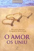 Ler O amor os uniu, do autor Márcio Fiorillo; Madalena
