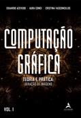 Ler Computação Gráfica: Teoria e Prática: Geração de Imagens, do autor Eduardo Azevedo; Aura Conci; Cristina Vasconcelos Ler Computação Gráfica: Teoria e Prática: Geração de Imagens, do autor Eduardo Azevedo; Aura Conci; Cristina Vasconcelos