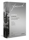 Ler Freud - Histórias clínicas: Cinco casos paradigmáticos da clínica psicanalítica, do autor Sigmund Freud