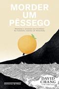 Ler Morder um pêssego: Memórias e aventuras nos bastidores das badaladas cozinhas do Momofuku, do autor David Chang; Gabe Ulla Ler Morder um pêssego: Memórias e aventuras nos bastidores das badaladas cozinhas do Momofuku, do autor David Chang; Gabe Ulla