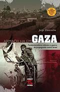 Ler Armadilha em Gaza: Fundamentalismo islâmico e guerra de propaganda contra Israel, do autor Jorge Zaverucha Ler Armadilha em Gaza: Fundamentalismo islâmico e guerra de propaganda contra Israel, do autor Jorge Zaverucha