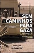 Ler Sem Caminhos Para Gaza, do autor Renato Costa; Rodrigo D. E. Campos; Lucas Bonatto Diaz