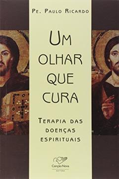 Um Olhar que Cura, do autor Paulo Ricardo