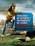 Ler Fisiologia do Esporte e Tratamento de Lesões - Uma Abordagem Interdisciplinar, do autor Stuart Porter; Johnny Wilson Ler Fisiologia do Esporte e Tratamento de Lesões - Uma Abordagem Interdisciplinar, do autor Stuart Porter; Johnny Wilson