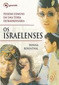 Ler Os Israelenses: Pessoas Comuns em uma Terra Extraordinária, do autor Donna Rosenthal