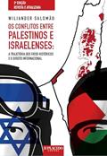 Ler Os Conflitos Entre Palestinos e Israelenses: a Trajetória dos Fatos Históricos e o Direito Internacional, do autor Wiliander Salomão