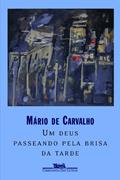 Ler Um Deus Passeando Pela Brisa da Tarde, do autor Mário de Carvalho
