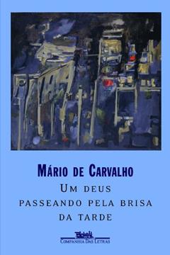 Um Deus Passeando Pela Brisa da Tarde, do autor Mário de Carvalho
