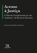 Ler Acesso à Justiça: o Direito Fundamental em um Ambiente de Recursos Escassos, do autor Ricardo Geraldo Rezende Silveira Ler Acesso à Justiça: o Direito Fundamental em um Ambiente de Recursos Escassos, do autor Ricardo Geraldo Rezende Silveira