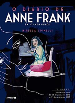 O Diário de Anne Frank em quadrinhos, do autor Anne Frank; Mirella Spinelli