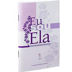 Eu sou ela: Nova Tradução na Linguagem de Hoje (NTLH), do autor Sociedade Bíblica do Brasil