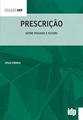 Ler Prescrição: Entre Passado e Futuro, do autor Atalá Correia