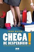 Ler Chega de desperdício!, do autor John Naish