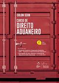 Ler Curso de Direito Aduaneiro, do autor Solon Sehn