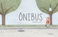 Ler Ônibus, do autor Marianne Dubuc Ler Ônibus, do autor Marianne Dubuc