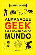 Ler Almanaque Geek Para Dominação do Mundo, do autor Garth Sundem Ler Almanaque Geek Para Dominação do Mundo, do autor Garth Sundem