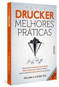 Ler Peter Drucker: Melhores Práticas: Como aplicar os métodos de gestão do maior consultor de todos os tempos para alavancar os resultados do seu negócio., do autor William A. Cohen Ler Peter Drucker: Melhores Práticas: Como aplicar os métodos de gestão do maior consultor de todos os tempos para alavancar os resultados do seu negócio., do autor William A. Cohen