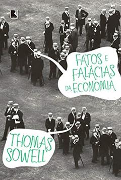 Fatos e falácias da economia, do autor Thomas Sowell