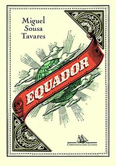 Equador, do autor Miguel Sousa Tavares