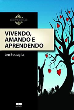Vivendo, amando e aprendendo, do autor Leo Buscaglia
