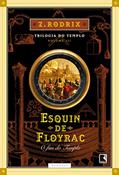 Ler Esquin de Floyrac: O fim do Templo (Vol. 3), do autor Z. Rodrix Ler Esquin de Floyrac: O fim do Templo (Vol. 3), do autor Z. Rodrix