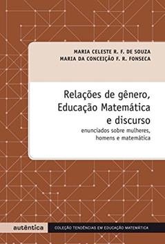 Relações de gênero, Educação Matemática e discurso - Enunciados sobre mulheres, homens e matemática, do autor Maria Celeste Reis Fernandes de Souza; Maria da Conceição F. R. Fonseca