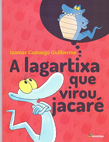 Ler Lagartixa que Virou Jacaré - Coleção Girassol, do autor Giselda Laporta Nicolelis