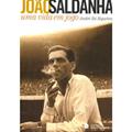 Ler João Saldanha. Uma Vida em Jogo, do autor André Iki Siqueira Ler João Saldanha. Uma Vida em Jogo, do autor André Iki Siqueira