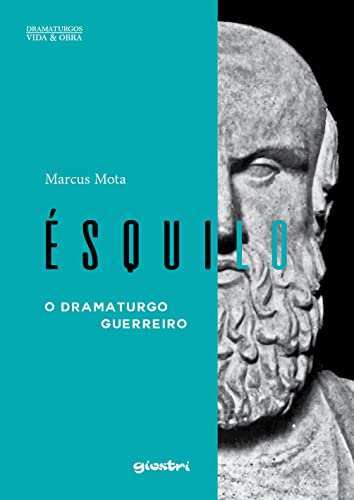 Ler Ésquilo - O Dramaturgo Guerreiro, do autor Marcus Mota