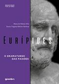 Ler Eurípides: o Dramaturgo das Paixões, do autor Maria de Fátima Silva; Tereza Virgínia Ribeiro Barbosa Ler Eurípides: o Dramaturgo das Paixões, do autor Maria de Fátima Silva; Tereza Virgínia Ribeiro Barbosa