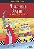 Ler A bruxinha Domitila e o robô Super-Tudo, do autor Edson Gabriel Garcia