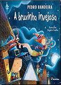 Ler A bruxinha invejosa, do autor Pedro Bandeira Ler A bruxinha invejosa, do autor Pedro Bandeira