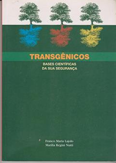 Transgenicos: Bases Cientificas Da Sua Seguranca (Portuguese Edition), do autor Franco Maria Lajolo