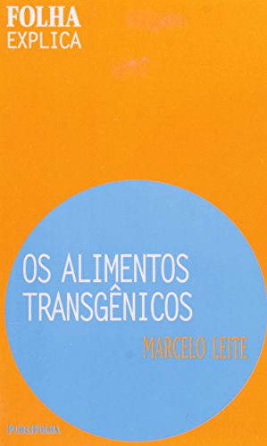 Ler Alimentos Transgênicos - Folha Explica, do autor Marcelo Leite