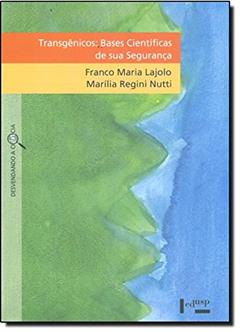 Transgênicos. Bases Científicas de Sua Segurança, do autor Marília Regini Nutti