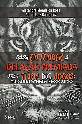 Ler Para Entender a Delação Premiada pela Teoria dos Jogos, do autor Alexandre Morais da Rosa e André Luiz Bermudez Ler Para Entender a Delação Premiada pela Teoria dos Jogos, do autor Alexandre Morais da Rosa e André Luiz Bermudez