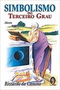 Ler Simbolismo do Terceiro Grau (MESTRE), do autor Rizzardo da Camino