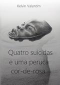 Ler Quatro Suicidas e Uma Peruca Cor-De-Rosa, do autor Kelvin Valentim
