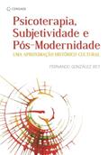 Ler Psicoterapia, Subjetividade E Pós-Modernidade: Uma Aproximação Histórico-Cultural, do autor Fernando Gonzáles Rey Ler Psicoterapia, Subjetividade E Pós-Modernidade: Uma Aproximação Histórico-Cultural, do autor Fernando Gonzáles Rey