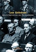 Ler As entrevistas de Nuremberg, do autor Leon Goldensohn Ler As entrevistas de Nuremberg, do autor Leon Goldensohn