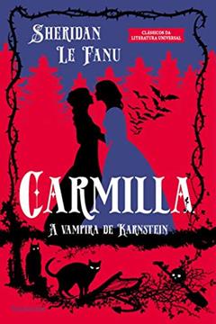 Carmilla: A Vampira de Karnstein, do autor Joseph Thomas Sheridan Le Fanu