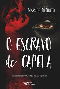 O escravo de capela, do autor Marcos Debrito