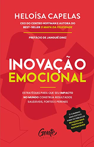 Ler Inovação emocional: Estratégias para que seu impacto no mundo construa resultados saudáveis, fortes e perenes, do autor Heloísa Capelas Ler Inovação emocional: Estratégias para que seu impacto no mundo construa resultados saudáveis, fortes e perenes, do autor Heloísa Capelas