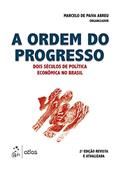 Ler A Ordem do Progresso - Dois Séculos de Política Econômica no Brasil, do autor Marcelo de Paiva ABREU Ler A Ordem do Progresso - Dois Séculos de Política Econômica no Brasil, do autor Marcelo de Paiva ABREU