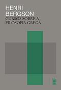 Ler Cursos sobre a filosofia grega, do autor Henri Bergson
