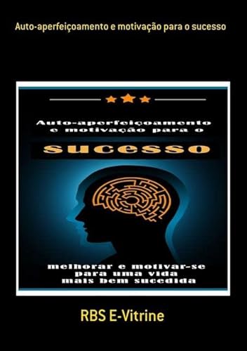 Ler Auto-Aperfeicoamento e Motivacao Para o Sucesso, do autor Rbs E-vitrine Ler Auto-Aperfeicoamento e Motivacao Para o Sucesso, do autor Rbs E-vitrine
