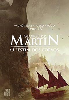 O Festim dos Corvos: As Crônicas de Gelo e Fogo, volume 4, do autor George R.R. Martin