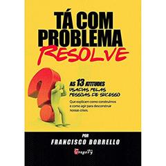 Tá com problema resolve, do autor Francisco1 Borrello